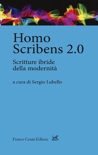 Abbildung von: Homo scribens 2.0. Scritture ibride della modernità - Quaderni di LeGIt (Laboratorio di lessico e grammatica dell'italiano dell'Università di Salerno);Cesati