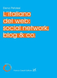 Abbildung von: L' italiano del web: social network, blog & co. - Italiano di oggi;Cesati