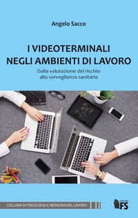 Abbildung von: I videoterminali negli ambienti di lavoro. Dalla valutazione del rischio alla sorveglianza sanitaria - Psicologia e medicina del lavoro;FerrariSinibaldi