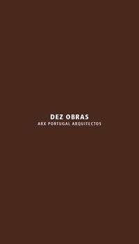 Abbildung von: Dez obras. ARX Portugal Arquitectos. Ediz. italiana e inglese - Arianuova;Libria