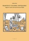 Cover: Francesco Colonna antiquario. Viaggio nel cantiere dell'Hypnerotomachia Poliphili - Mosaico;Libria