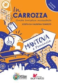 Abbildung von: In carrozza. Guida turistica accessibile. Mantova e provincia - Sometti