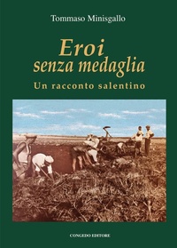 Abbildung von: Eroi senza medaglia. Un racconto salentino - Congedo