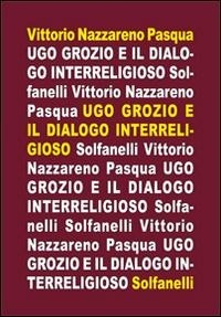 Abbildung von: Ugo Grozio e il dialogo interreligioso - Il calamo & la ferula;Solfanelli