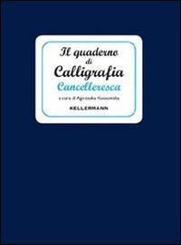Abbildung von: Il quaderno di calligrafia cancelleresca - I quaderni;Kellermann Editore