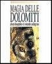 Abbildung von: Magia delle Dolomiti - Fotografici e guide del Veneto;Tassotti