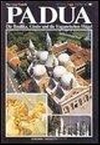 Abbildung von: Padua, die Basilika, Giotto und die Euganeischen Huegel-Padoue, la Basilique, Giotto et les Cols Euganéens - Fotografici e guide del Veneto;Tassotti