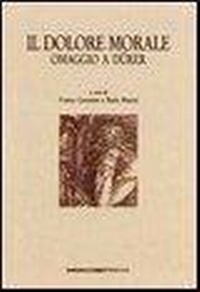 Abbildung von: Il dolore morale. Omaggio a Dürer. Atti del Convegno (Bassano, 17 novembre 1990) - Remondini-St. della stampa-Arte e cultura;Tassotti