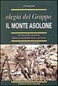 Abbildung von: Il monte Asolone. Elegia del Grappa - La grande guerra 1915-18;Tassotti