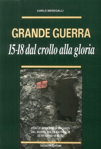 Abbildung von: Grande guerra. '15-'18. Dal crollo alla gloria - La grande guerra 1915-18;Tassotti