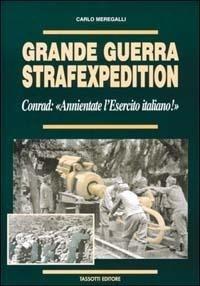 Abbildung von: Grande guerra Strafexpedition. Conrad: 'Annientate l'esercito italiano' - La grande guerra 1915-18;Tassotti