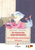 Cover: Un monocolo straordinario-Ein Aussergew&ouml;hnliches Fernrohr - Le mie prime letture;Il Ciliegio