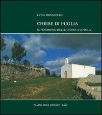 Abbildung von: Chiese di Puglia. Il fenomeno delle chiese a cupola - Fuori collana;Adda