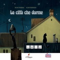 Cover: La citt&agrave; che dorme. InBook - Ciliegine inbook;Il Ciliegio