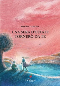 Abbildung von: Una sera d'estate tornerò da te - Narrativa;Il Ciliegio