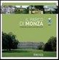 Abbildung von: Il parco di Monza. Itinerari storico-naturalistici - Tesori di Lombardia;Bellavite Editore