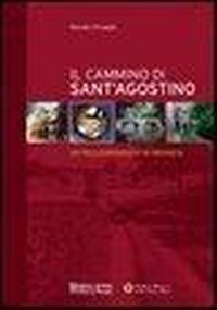 Abbildung von: Il cammino di sant' Agostino. Un pellegrinaggio in Brianza - Vivere il territorio;Bellavite Editore