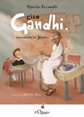 Cover: Ciao Gandhi, raccontami la Storia - Dai 9 ai 99 anni;Il Ciliegio