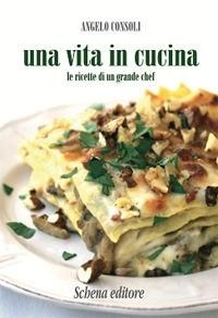 Abbildung von: Una vita in cucina. Le ricette di un grande chef - Schena Editore