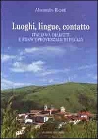 Abbildung von: Luoghi, lingue, contatto. Italiano, dialetti e francoprovenzale in Puglia - Dip. Filologia linguistica. Letteratura;Congedo
