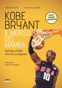 Abbildung von: Kobe Bryant. Il morso del Mamba. Dall'Italia alla NBA, la storia di un predestinato - Ultra sport;Ultra
