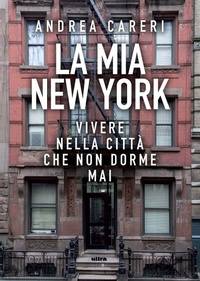 Abbildung von: La mia New York. Vivere nella città che non dorme mai - Ultra