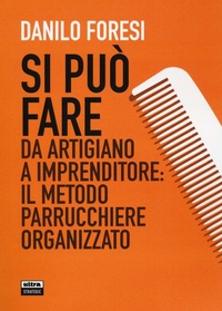 Abbildung von: Si può fare. Da artigiano a imprenditore: il metodo parrucchiere organizzato - Ultra
