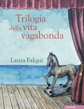 Cover: Trilogia della vita vagabonda. Tre romanzi felici - Medusa Edizioni