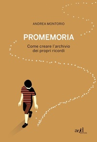Abbildung von: Promemoria. Come creare l'archivio dei propri ricordi - Saggi;ADD Editore
