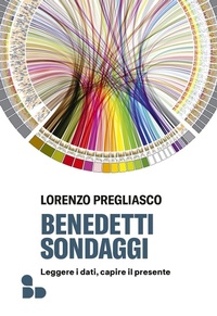Abbildung von: Benedetti sondaggi. Leggere i dati, capire il presente - Saggi;ADD Editore