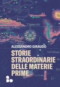 Cover: Storie straordinarie delle materie prime - Saggi;ADD Editore
