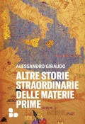Cover: Altre storie straordinarie delle materie prime - Saggi;ADD Editore