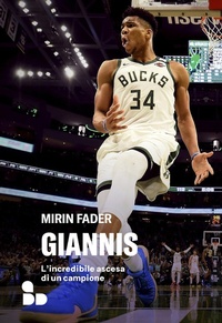 Abbildung von: Giannis. L'incredibile ascesa di un campione - Sport;ADD Editore