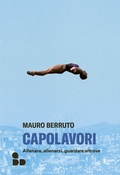 Cover: Capolavori. Allenare, allenarsi, guardare altrove - Sport;ADD Editore