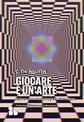 Cover: Giocare &egrave; un'arte. Il gioco come tecnologia trasformativa - Saggi;ADD Editore
