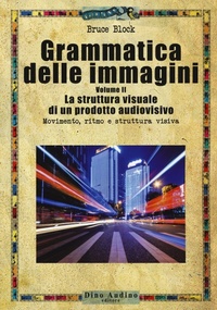 Abbildung von: La struttura visuale di un prodotto audiovisivo. Movimento, ritmo e struttura visiva - Manuali;Audino