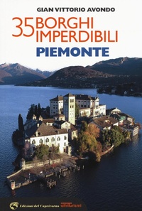 Abbildung von: 35 borghi imperdibili. Piemonte - Edizioni del Capricorno