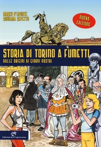 Abbildung von: Storia di Torino a fumetti dalle origini ai nostri giorni - Edizioni del Capricorno