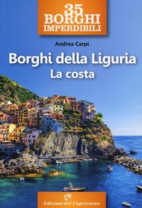 Abbildung von: 35 borghi imperdibili. Borghi della Liguria. La costa - Edizioni del Capricorno