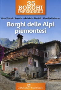 Abbildung von: 35 borghi imperdibili. Borghi delle Alpi piemontesi - Edizioni del Capricorno