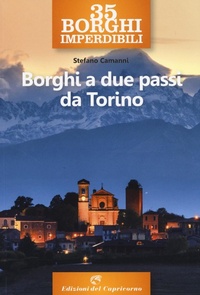 Abbildung von: 35 borghi imperdibili. Borghi a due passi da Torino - Edizioni del Capricorno