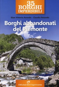 Abbildung von: 35 borghi imperdibili. Borghi abbandonati del Piemonte - Edizioni del Capricorno