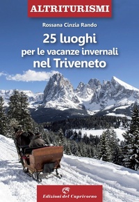 Abbildung von: 25 luoghi per le vacanze invernali nel Triveneto - Altriturismi;Edizioni del Capricorno
