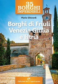 Abbildung von: 35 borghi imperdibili. Borghi di Friuli Venezia Giulia e Istria - Edizioni del Capricorno