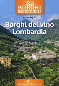 Abbildung von: 35 borghi del vino Lombardia - Edizioni del Capricorno