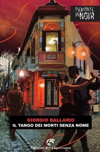 Abbildung von: Il tango dei morti senza nome - Piemonte in noir;Edizioni del Capricorno