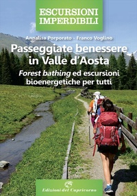 Abbildung von: Passeggiate benessere in Valle d'Aosta. Forest bathing ed escursioni bioenergetiche per tutti - Escursioni imperdibili;Edizioni del Capricorno