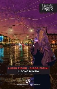 Abbildung von: Il dono di Maia - Piemonte in noir;Edizioni del Capricorno