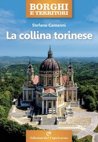 Abbildung von: La collina torinese - Borghi e territori;Edizioni del Capricorno
