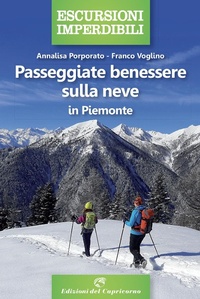 Abbildung von: Passeggiate benessere sulla neve in Piemonte - Edizioni del Capricorno